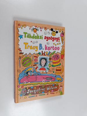 Jacqueline Wilson : Tähdeksi syntynyt : Tracy B. kertoo