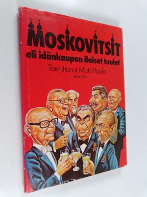 Matti (toim.) Pajula : Moskovitsit eli Idänkaupan iloiset...