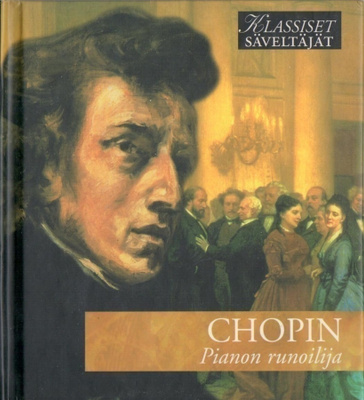 Klassiset säveltäjät - CHOPIN - Pianon runoilia CD