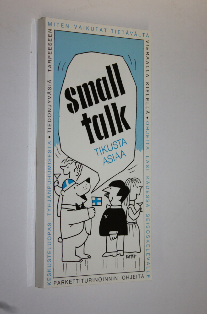 Jarmo "Kätsy" (piirrokset) Koivunen : Small talk : tikust...