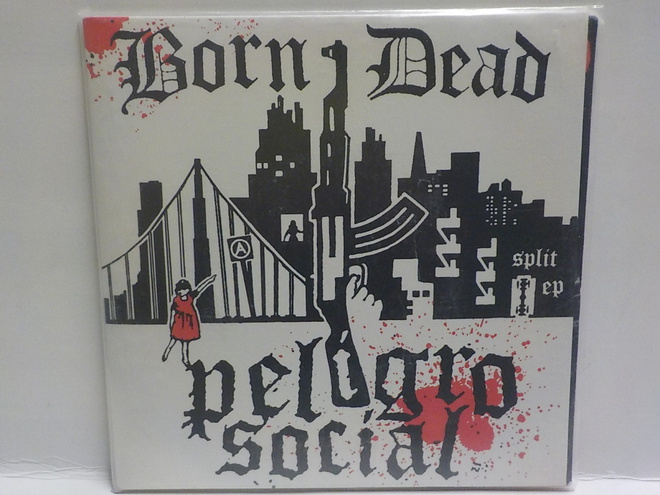 BORN / DEAD / PELIGRO SOCIAL - S/T - SPLIT EP UUSI 7"