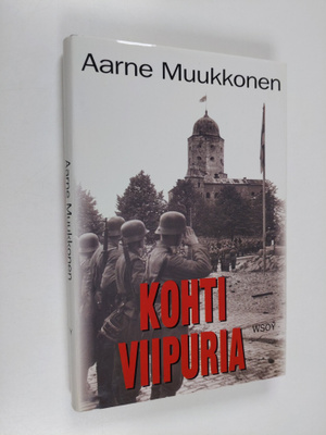 Aarne Muukkonen : Kohti Viipuria