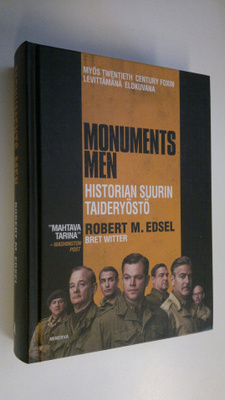 Robert M. Edsel : Monuments Men : historian suurin taider...