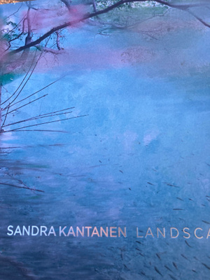 SANDRA KANTANEN: LANDSCAPES