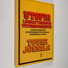 Tuure Junnila : Utopia luokattomasta yhteiskunnasta : luo... - pikkukuva 1