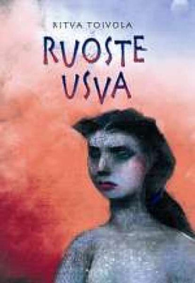 Ritva Toivola: RUOSTEUSVA 1p. -01 [KUIN UUSI]