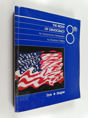 Thomas R. Dye : The irony of democracy : an uncommon intr...