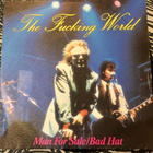 THE FUCKING WORLD: Man For Sale * Bad Hat *FIN 1988 - pikkukuva 1