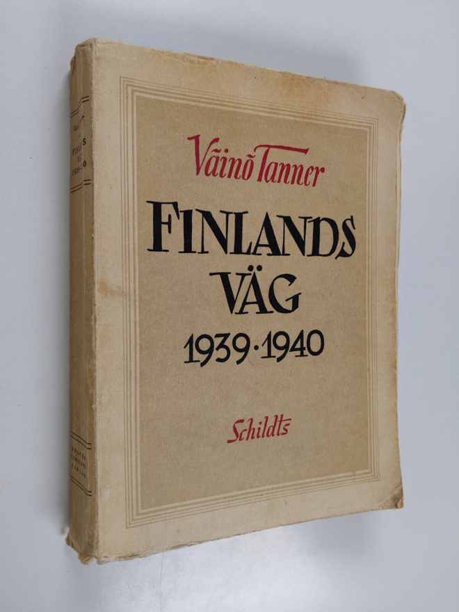 Väinö Tanner : Finlands väg 1939-1940 : minnen och dagbok...
