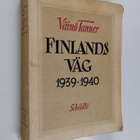 Väinö Tanner : Finlands väg 1939-1940 : minnen och dagbok... - pikkukuva 1
