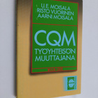 U. E. Moisala : CQM työyhteisön muuttajana : kokonaisvalt... - pikkukuva 1