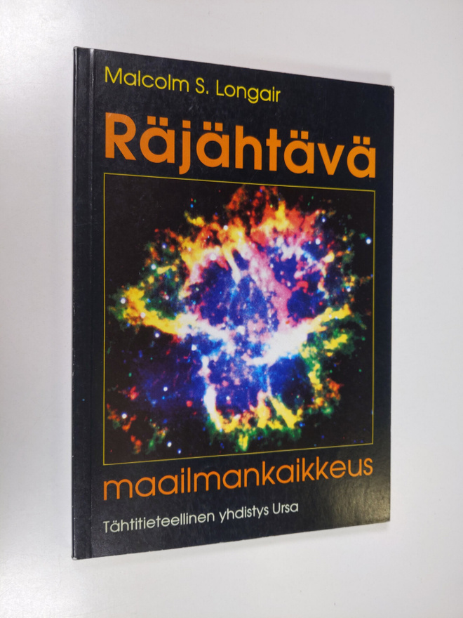 Malcolm S. Longair : Räjähtävä maailmankaikkeus