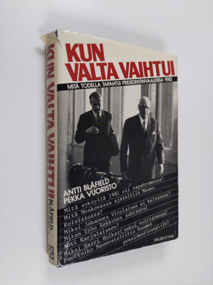 Antti Blåfield : Kun valta vaihtui : mitä todella tapahtu...