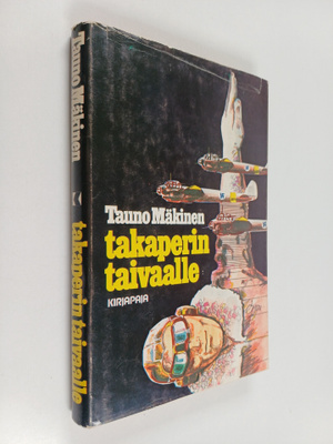 Tauno Mäkinen : Takaperin taivaalle