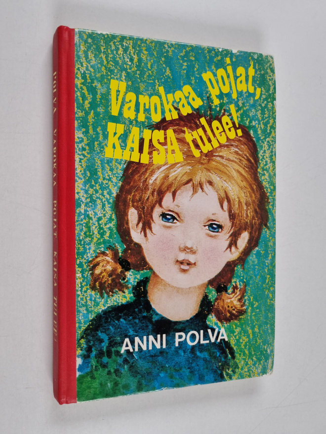 Anni Polva : Varokaa pojat, Kaisa tulee!