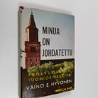 Väinö E. Hyvönen : Minua on johdatettu (signeerattu, teki... - pikkukuva 1