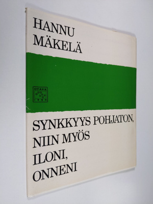 Hannu Mäkelä : Synkkyys pohjaton, niin myös iloni, onneni