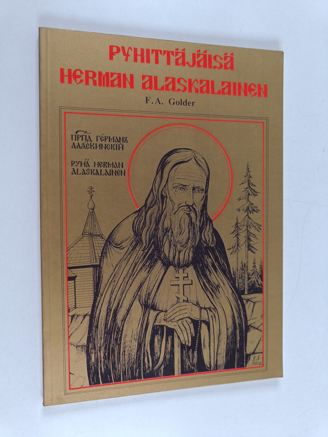 F. A. Golder : Pyhittäjäisä Herman Alaskalainen