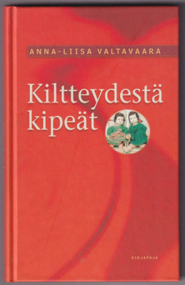 Anna-Liisa Valtavaara: Kiltteydestä kipeät