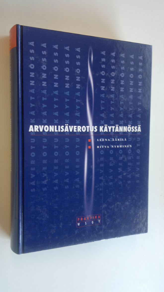 Leena Äärilä : Arvonlisäverotus käytännössä