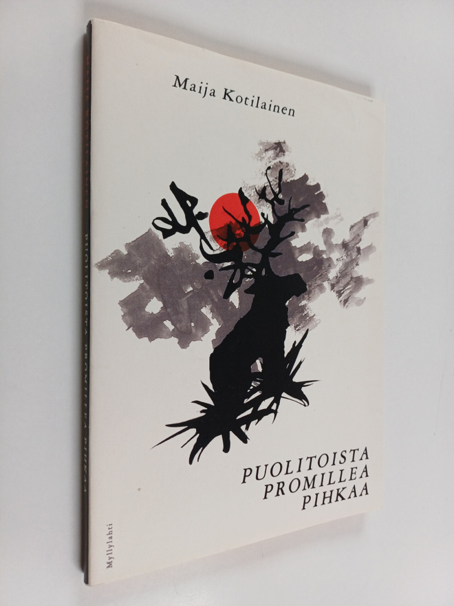 Maija Kotilainen : Puolitoista promillea pihkaa