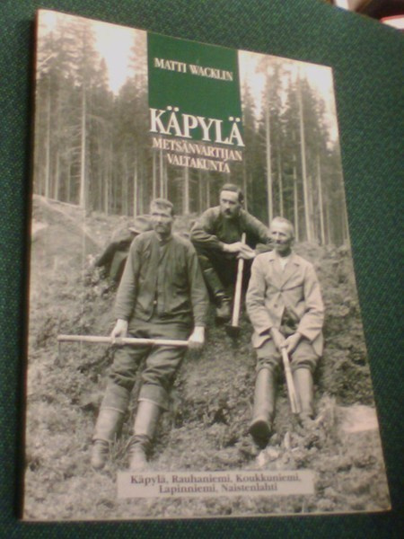 Matti Wacklin: KÄPYLÄ - Metsänvartijan valtakunta (Sis.pk:t)