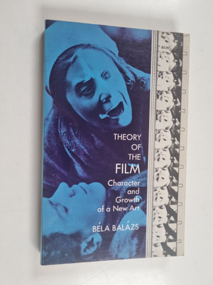 Bela Balazs : Theory of the Film - Character and growth o...