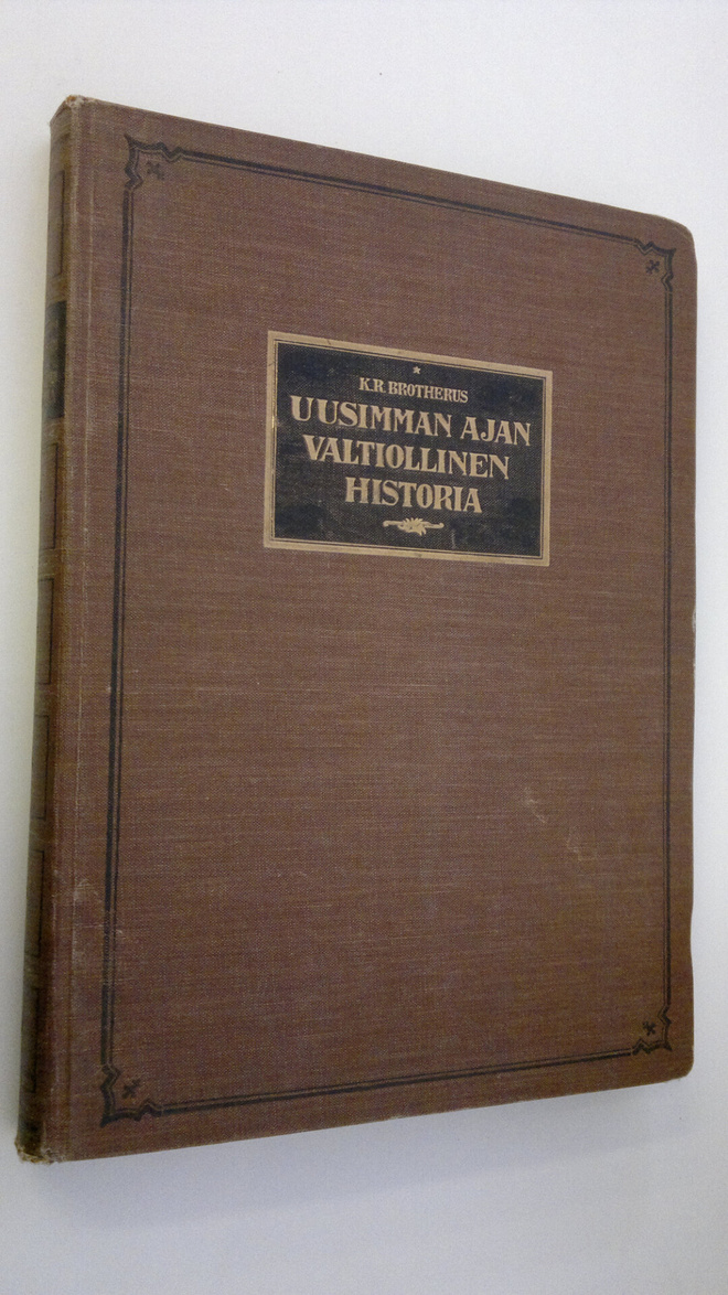 K. R. Brotherus : Uusimman ajan valtiollinen historia : m...