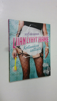 Sofi Oksanen : Liian lyhyt hame : kertomuksia keittiöstä