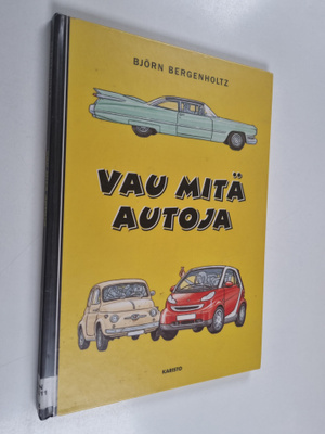 Björn Bergenholtz : Vau mitä autoja