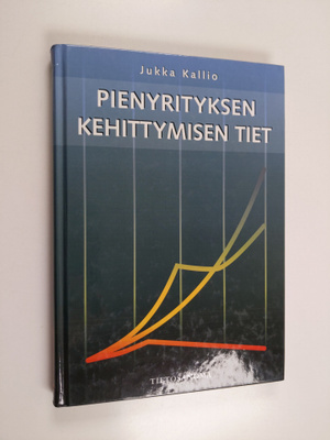 Jukka Kallio : Pienyrityksen kehittymisen tiet