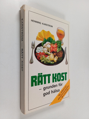 Henning Karström : Rätt kost - grunden för god hälsa