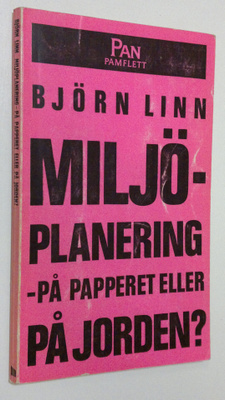 Björn Linn : Miljöplanering - på papperet eller på jorden?