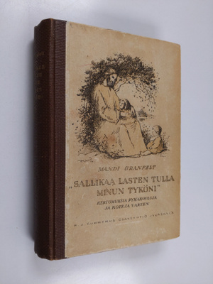 Sallikaa lasten tulla minun tyköni : kertomuksia pyhäkoul...