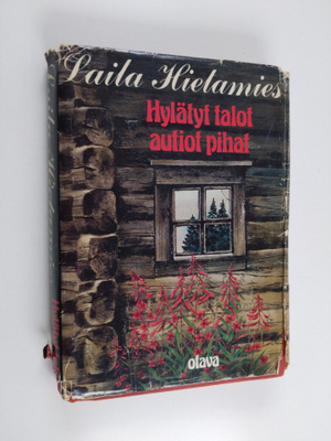 Laila Hietamies : Hylätyt talot, autiot pihat (tekijän om...