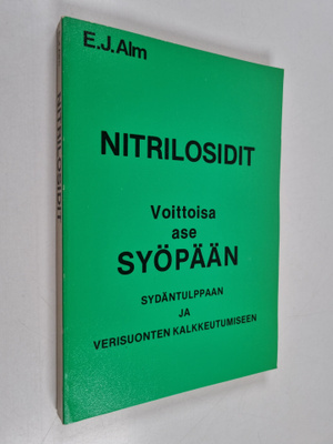 Erhard J. Alm : Nitrilosidit : voittoisa ase syöpään, syd...