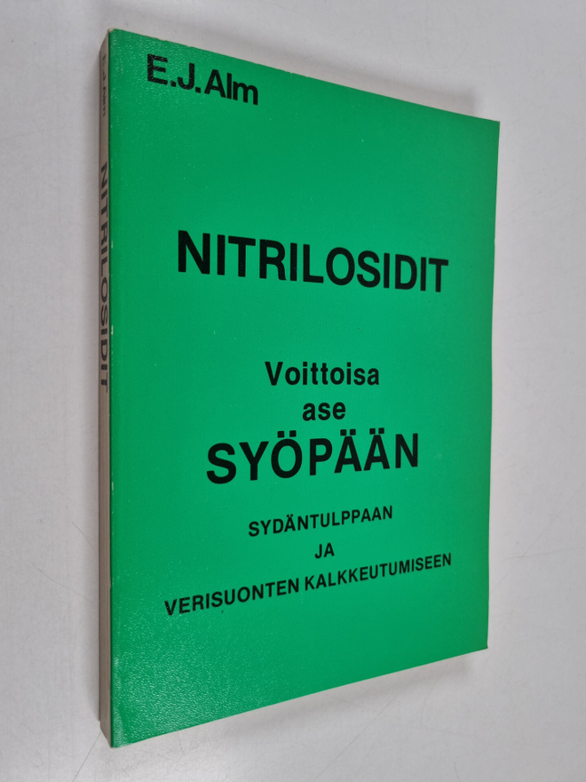 Erhard J. Alm : Nitrilosidit : voittoisa ase syöpään, syd...