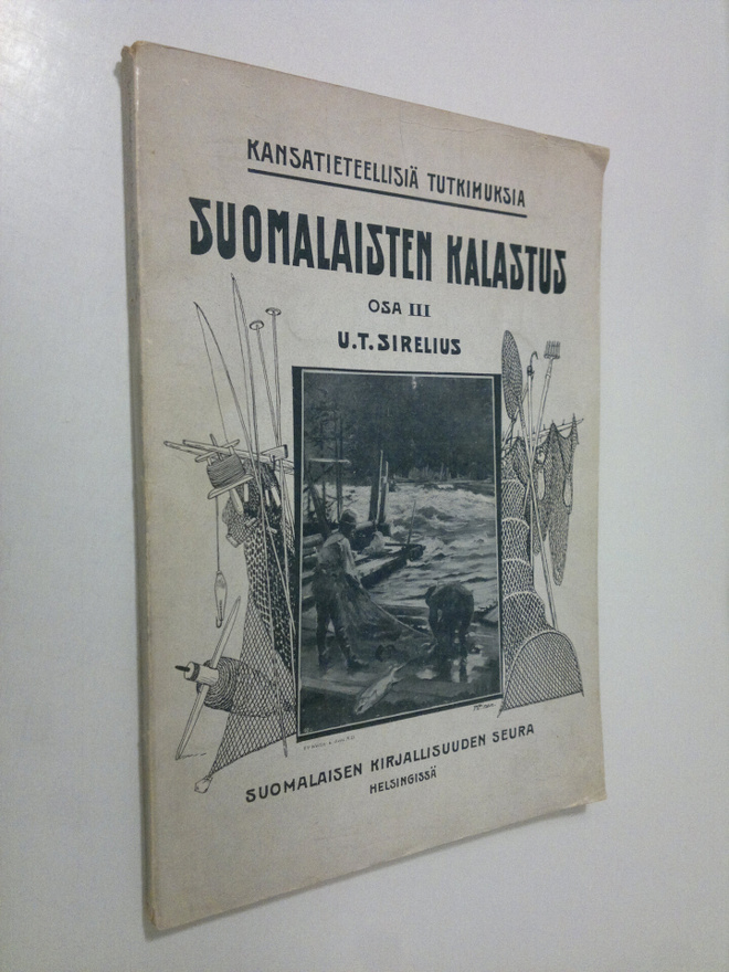 U. T. Sirelius : Suomalaisten kalastus 3 osa (1908) : Sul...