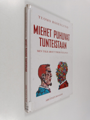 Tuomo Rosenlund : Miehet puhuvat tunteistaan = Men talk a...