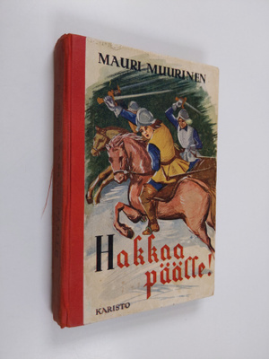 Mauri Muurinen : Hakkaa päälle : seikkailukertomus 30-vuo...