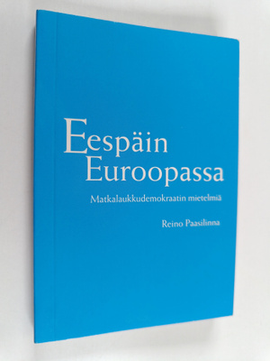 Reino Paasilinna : Eespäin Euroopassa : matkalaukkudemokr...