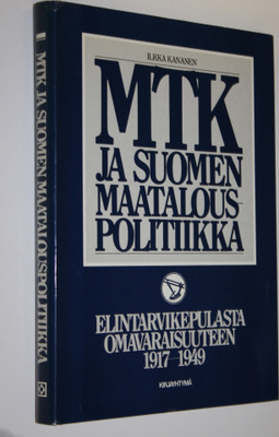 Ilkka Kananen : MTK ja Suomen maatalouspolitiikka Elintar...