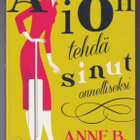 Anne B. Ragde: Aion tehdä sinut onnelliseksi - pikkukuva 1