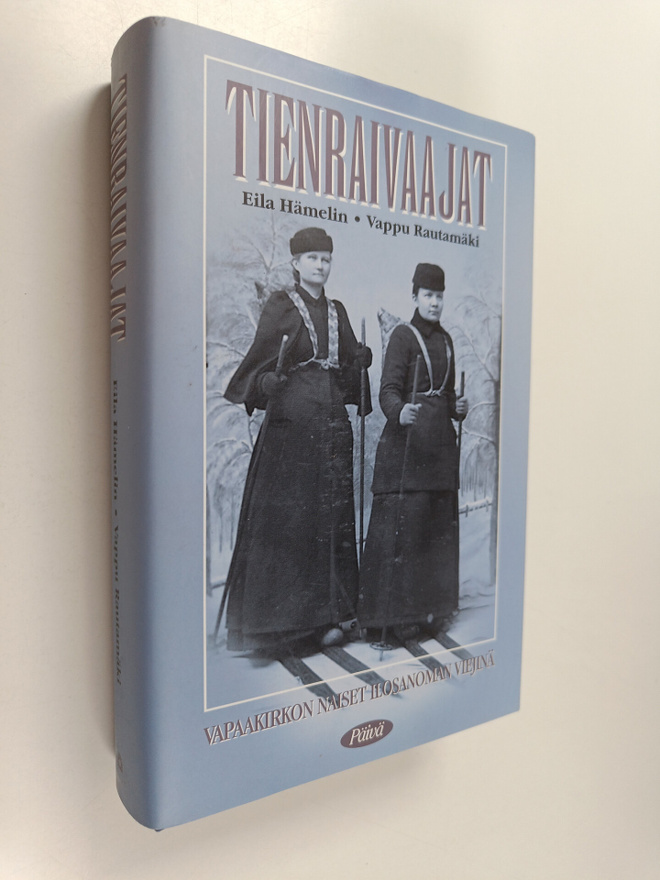 Eila Hämelin : Tienraivaajat : vapaakirkon naiset ilosano...