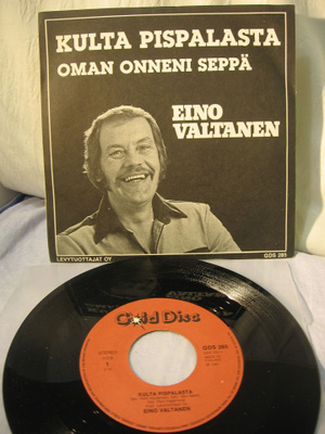 Eino Valtanen: Kulta Pispalasta/Oman onnen seppä 7"