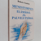Roberts Liardon : Menestyminen elämässä ja palvelutyössä - pikkukuva 1
