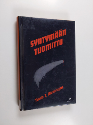 Tuula T. Matintupa : Syntymään tuomittu : jännitysromaani