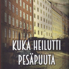 Tapani Heinonen - Kuka heilutti pesäpuuta - pikkukuva 1