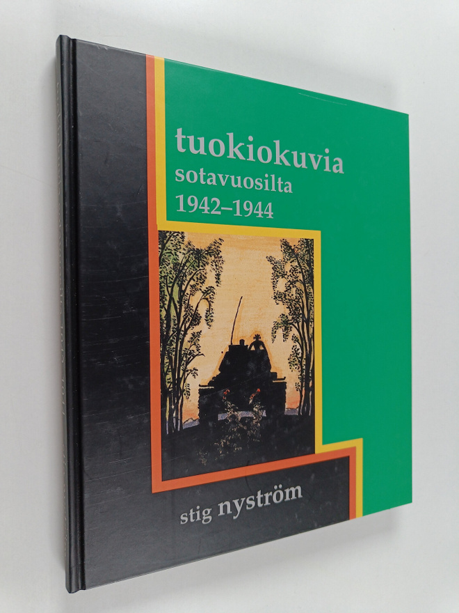 Stig Nyström : Tuokiokuvia sotavuosilta 1942-1944