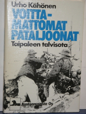 Urho Kähönen : VOITTAMATTOMAT PATALJOONAT Taipaleen